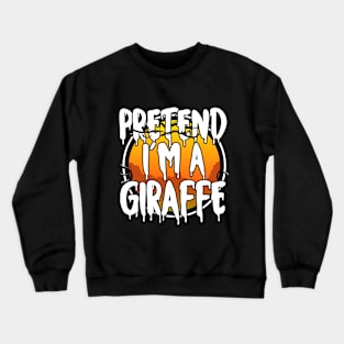 Pretend I'm A Giraffe Halloween 2021 Costume Couples Halloween Scary, Horror, Happy Halloween Day 2021 Crewneck Sweatshirt